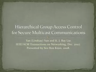 Hierarchical Group Access Control for Secure Multicast Communications