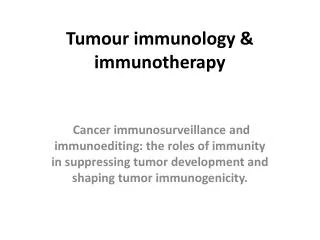Tumour immunology &amp; immunotherapy