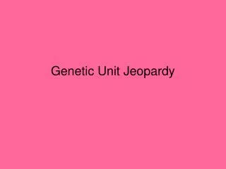 Genetic Unit Jeopardy