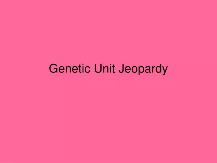 genetic unit jeopardy