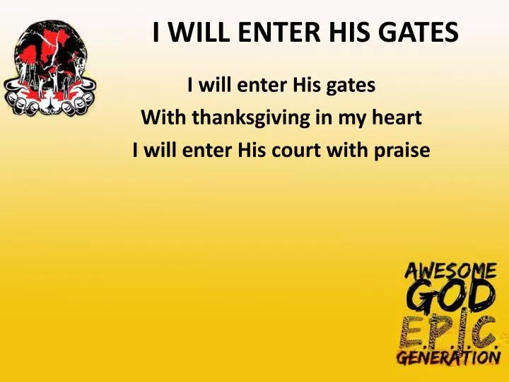 i will enter his gates