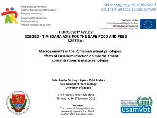 HURO/0901/147 2.2.2 Szeged - Timisoara axis for the safe food and feed SZETISA1