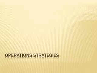 Operations Strategies