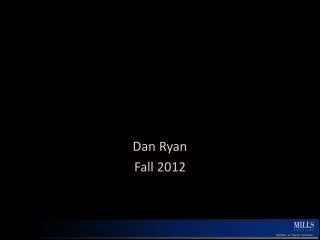 Dan Ryan Fall 2012