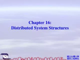 Chapter 16: Distributed System Structures