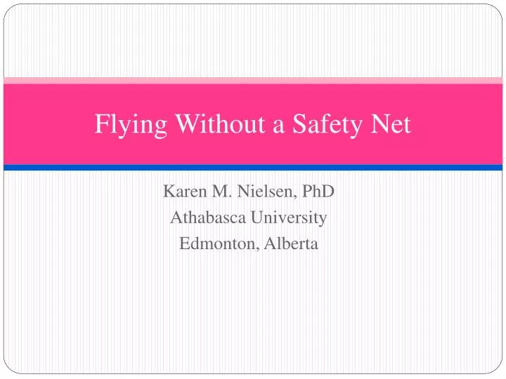 flying without a safety net