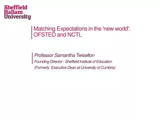 Matching Expectations in the 'new world': OFSTED and NCTL