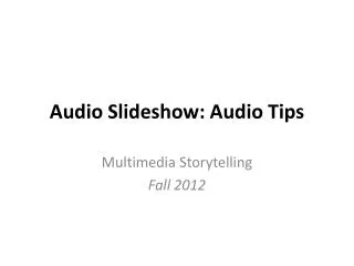 Audio Slideshow: Audio Tips