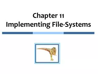 Chapter 11 Implementing File-Systems