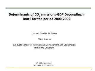 Determinants of CO 2 emissions-GDP Decoupling in Brazil for the period 2000-2009.