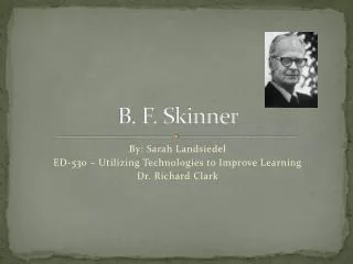 B. F. Skinner