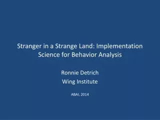 Stranger in a Strange Land: Implementation Science for Behavior Analysis