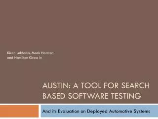 AUSTIN: A tool for Search based software testing