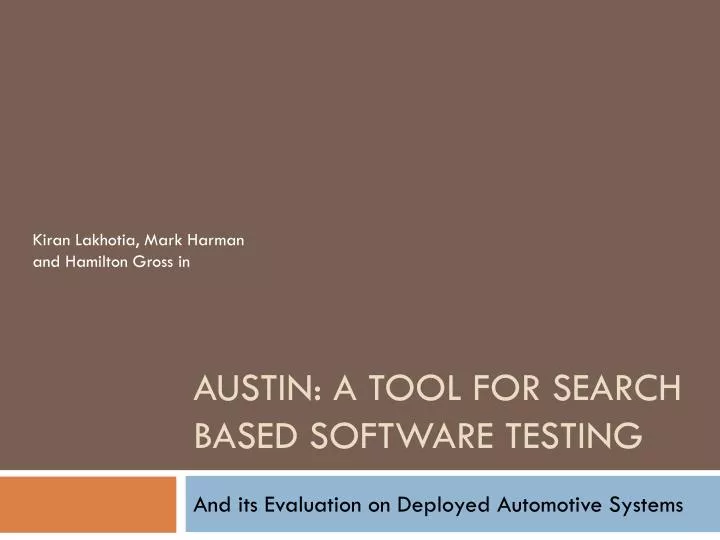 austin a tool for search based software testing