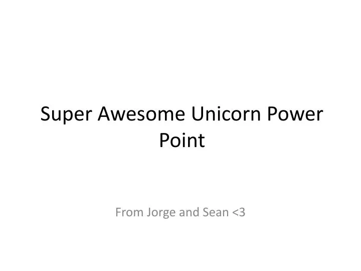 super awesome unicorn power point