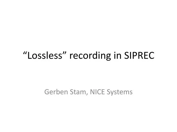 lossless recording in siprec