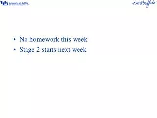 No homework this week Stage 2 starts next week