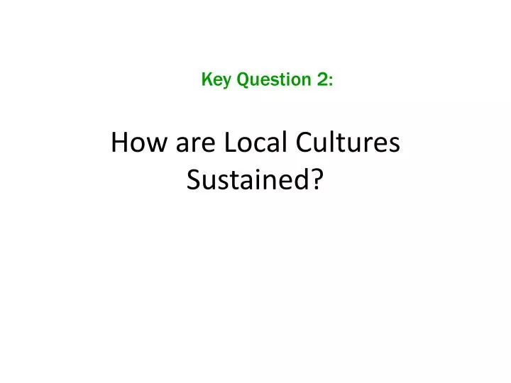 how are local cultures sustained