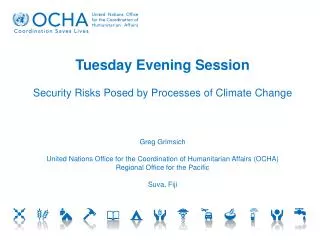 Tuesday Evening Session Security Risks Posed by Processes of Climate Change Greg Grimsich