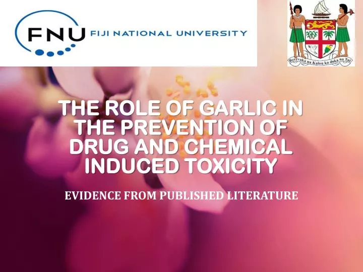 the role of garlic in the prevention of drug and chemical induced toxicity