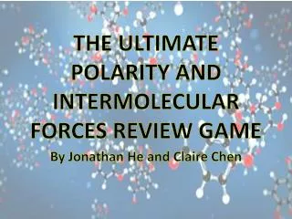 THE ULTIMATE POLARITY AND INTERMOLECULAR FORCES REVIEW GAME