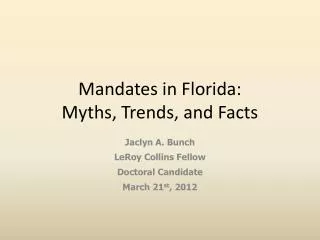 Mandates in Florida: Myths , Trends, and Facts