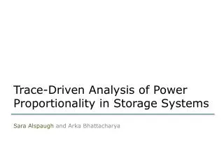 Trace-Driven Analysis of Power Proportionality in Storage Systems