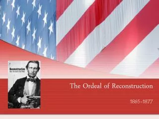 The Ordeal of Reconstruction