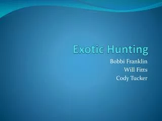 Exotic Hunting