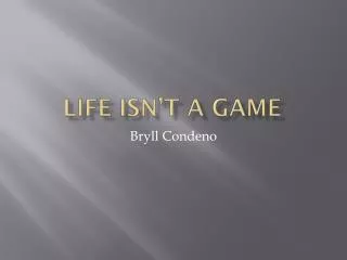Life isn’t a game
