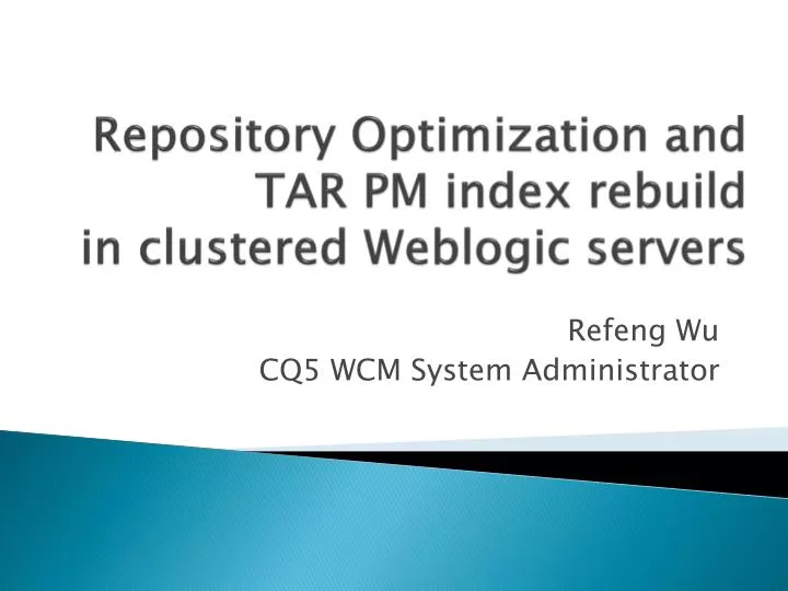 repository optimization and tar pm index rebuild in clustered weblogic servers