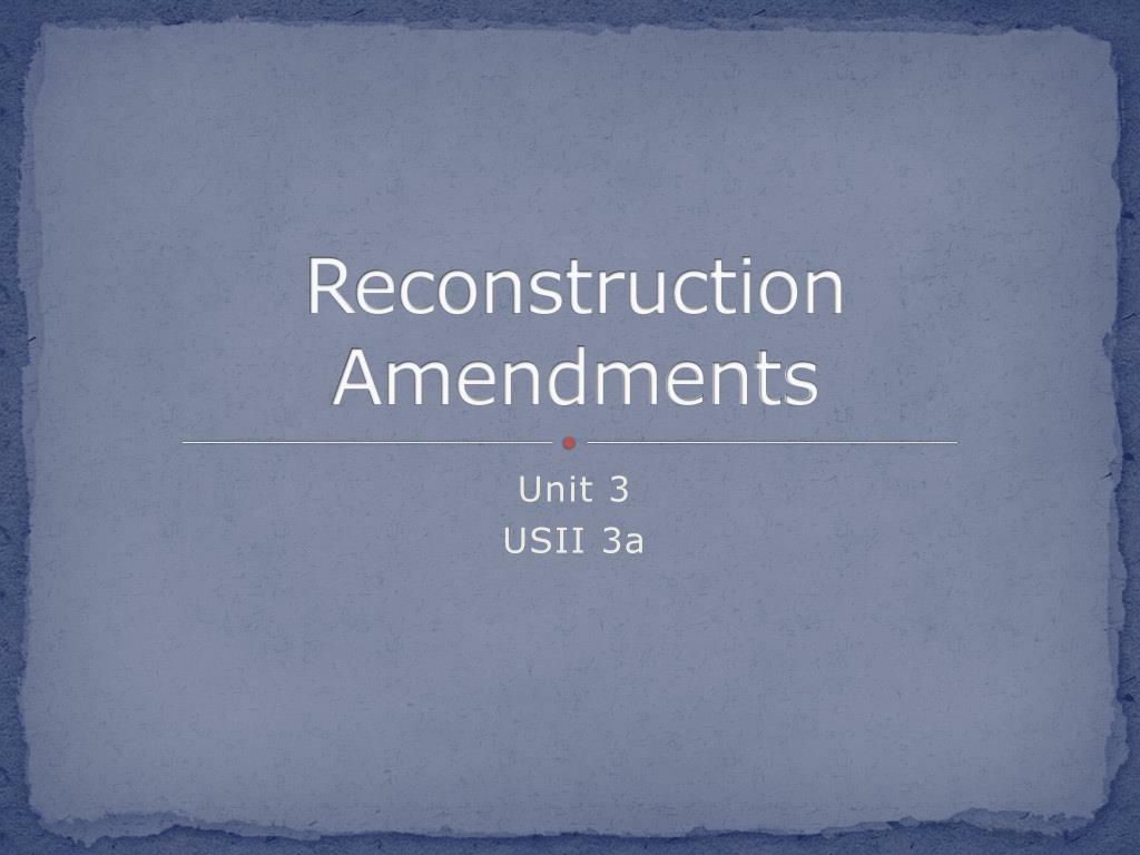 PPT - Reconstruction Amendments PowerPoint Presentation, free download ...