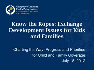 Know the Ropes: Exchange Development Issues for Kids and Families