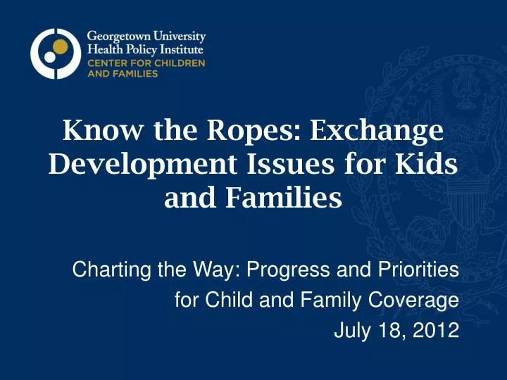 know the ropes exchange development issues for kids and families