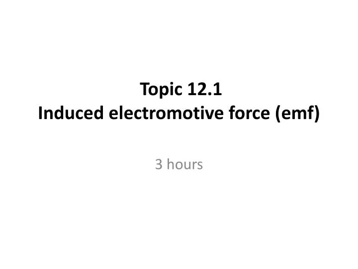 topic 12 1 induced electromotive force emf