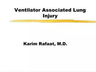 Ventilator Associated Lung Injury