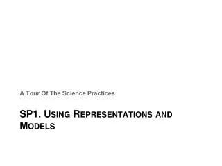 SP1. Using Representations and Models