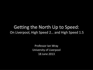 Getting the North Up to Speed: On Liverpool, High Speed 2… and High Speed 1.5