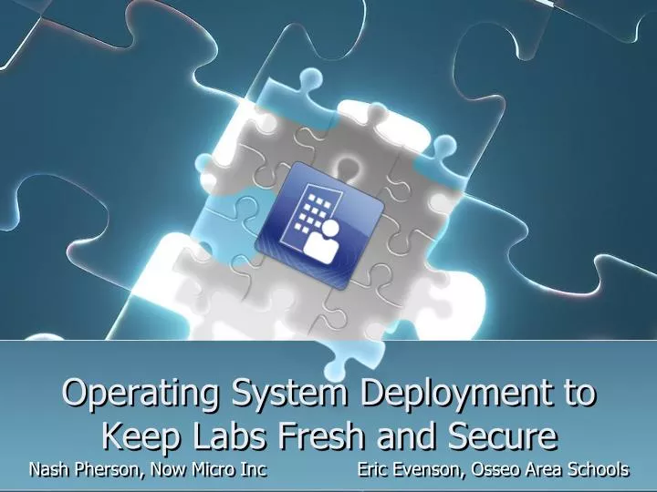 operating system deployment to keep labs fresh and secure