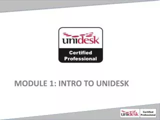 Module 1: Intro to Unidesk