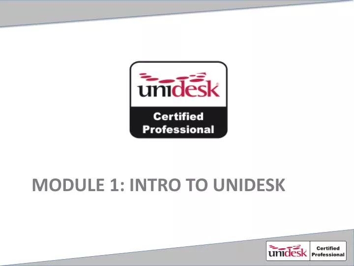 module 1 intro to unidesk