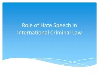Role of Hate Speech in International Criminal Law
