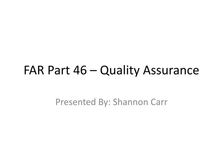 far part 46 quality assurance