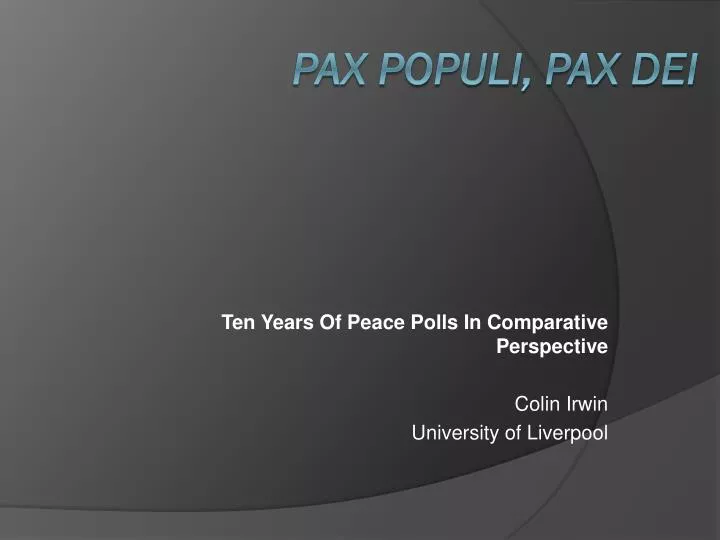 ten years of peace polls in comparative perspective colin irwin university of liverpool