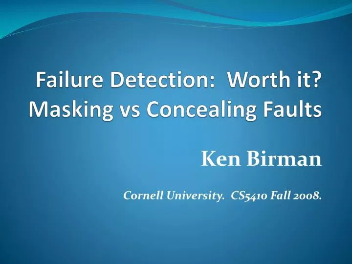 failure detection worth it masking vs concealing faults