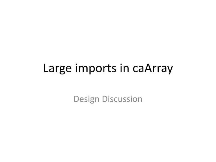 large imports in caarray
