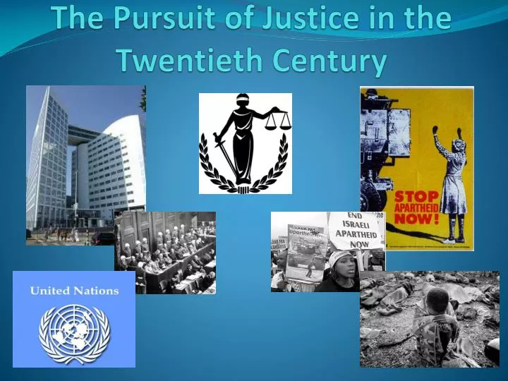 the pursuit of justice in the twentieth century