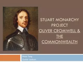 Stuart Monarchy Project Oliver Cromwell &amp; the Commonwealth