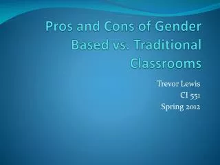 Pros and Cons of Gender Based vs. Traditional Classrooms