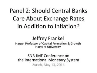Panel 2: Should Central Banks Care About Exchange Rates in Addition to Inflation?